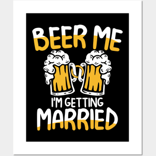 Beer Me I'm Getting Married Posters and Art